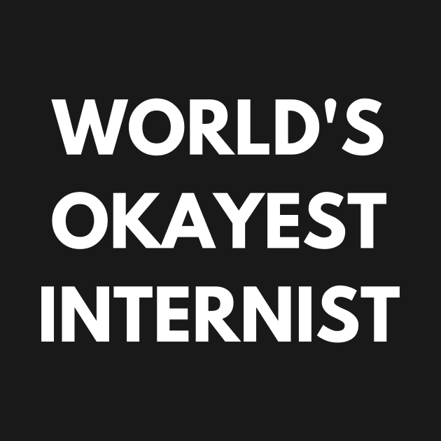 World's okayest internist by Word and Saying