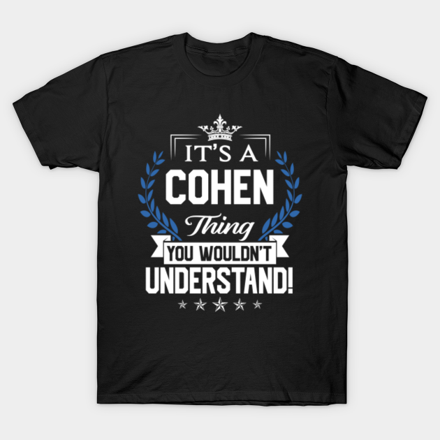 Discover Cohen Name T Shirt - Cohen Things Name You Wouldn't Understand Name Gift Item Tee - Cohen - T-Shirt