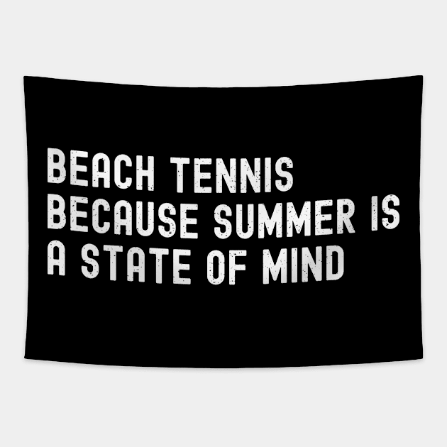 Beach Tennis Because Summer is a State of Mind Tapestry by trendynoize