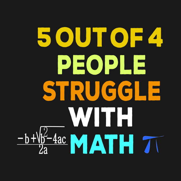 5 out of 4 people struggle with math funny by ARTA-ARTS-DESIGNS