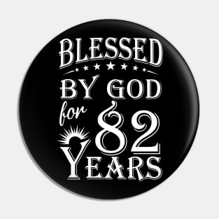 Blessed By God For 82 Years Christian Pin