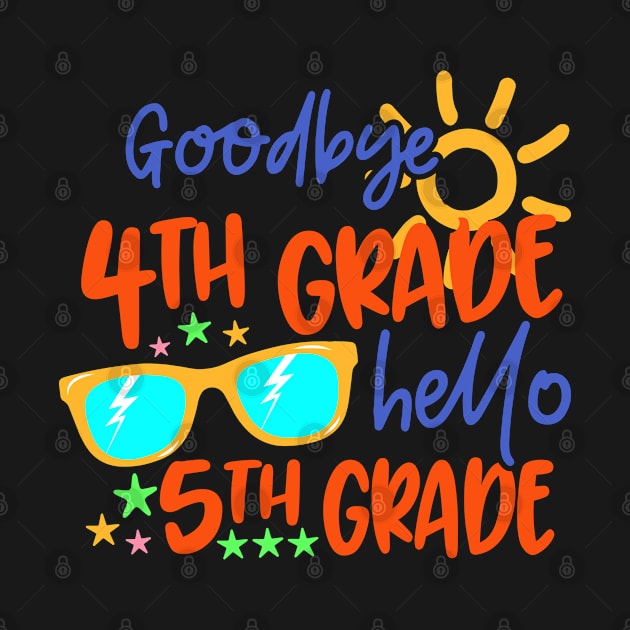 Goodbye 4th Grade Hello 5th Grade Last Day of School by BramCrye