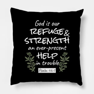 'God is Our Refuge and Strength' Psalm 46:1 Inspirational Scripture Art Pillow