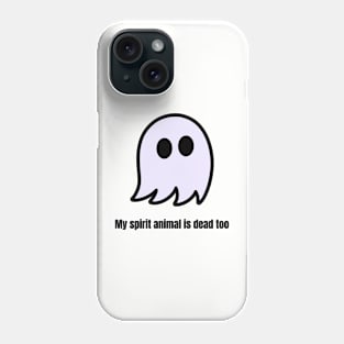 Spirit Animal Dead Inside Phone Case