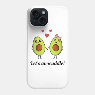 Let’s avocuddle  - cute kawaii avocados Phone Case