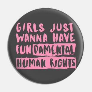 Girls Just Wanna Have fundamental human rights Pin