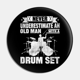 Never Underestimate An Old Man With A Drum Set Pin