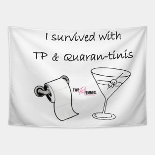 2FF - TP & Quaran-tinis Tapestry