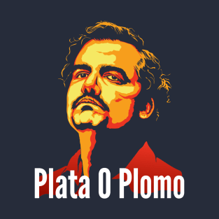 Plata O Plomo T-Shirt