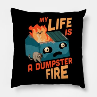 My Life Is A Dumpster Fire Trash Funny Sarcastic Dark Humor Pillow