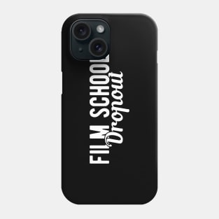 Film School Dropout Phone Case