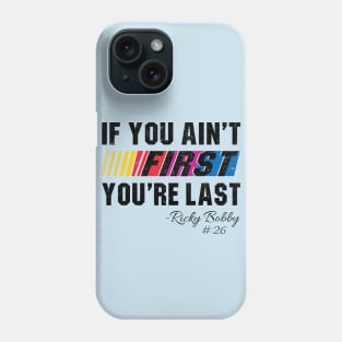 If You Ain't First You're Last Lts Phone Case