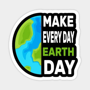 Earth day 2022 - Make every Day Earth Day - Go Planet It's Your Earth Day - Earth Day Is My Birthday - Earth Day Boho Rainbow Design Magnet