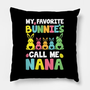 My Favorite Bunnies Call Me Nana Family Easter Pillow