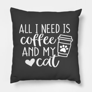 All I Need Is Coffee Pillow