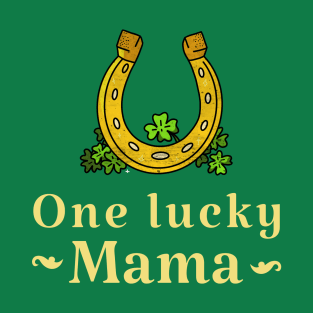 One lucky mama saint patricks day irish design T-Shirt