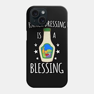 Ranch Dressing Is A Blessing Cool Vegetarian Vegan Phone Case