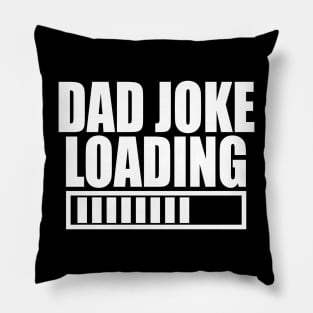 Dad Joke Loading Funny father's day Pillow