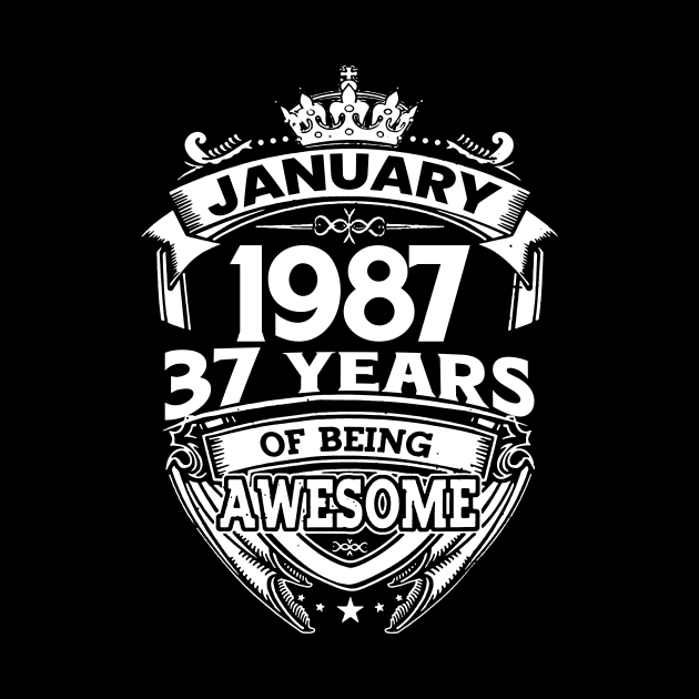 January 1987 37 Years Of Being Awesome 37th Birthday by Foshaylavona.Artwork