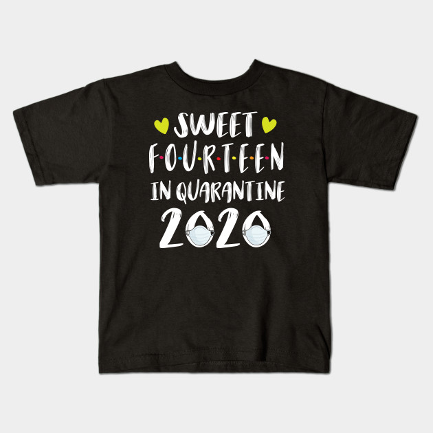 Sweet Fourteen In Quarantine 2020 Happy Birthday 14 Years Old Born