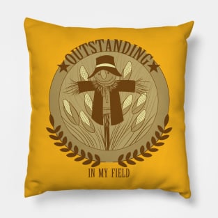 Outstanding In My Field Pillow