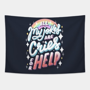 All my jokes are cries for help Tapestry