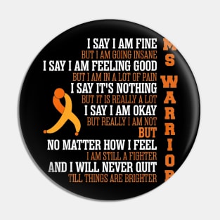 Say I Am Fine But Going Insane Multiple Sclerosis Pin