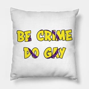 Be Crime Do Gay: Intersex Pillow