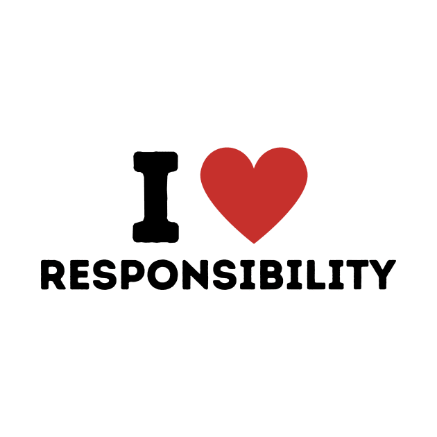 I Love Responsibility Simple Heart Design by Word Minimalism