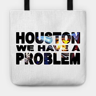 HOUSTON We Have A PROBLEM Tote