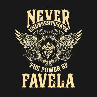 Favela Name Shirt Favela Power Never Underestimate T-Shirt