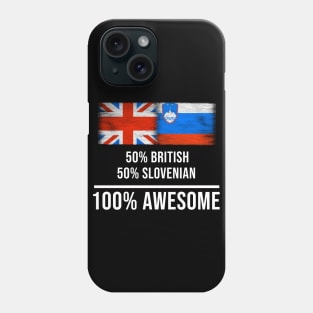 50% British 50% Slovenian 100% Awesome - Gift for Slovenian Heritage From Slovenia Phone Case