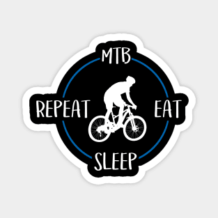 MTB Eat Sleep Repeat Gift For Mountain Bikers Magnet