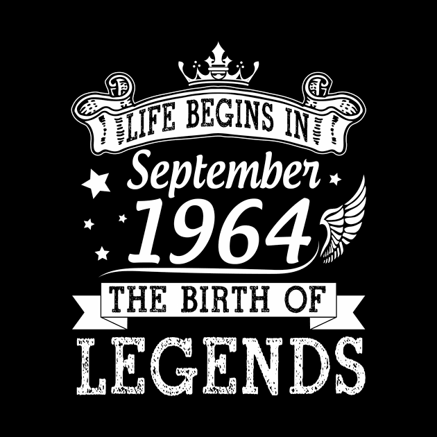 Life Begins In September 1964 The Birth Of Legends Happy Birthday 56 Years Old To Me You by bakhanh123