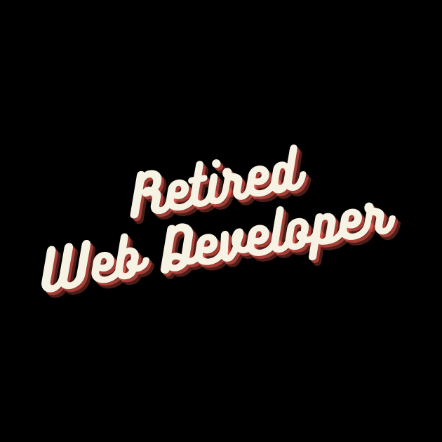 Retired Web Developer by Crafty Mornings