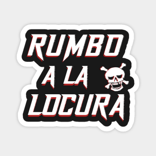 crazy skull. Phrase in Spanish with white typography: Rumbo a la locura. Magnet