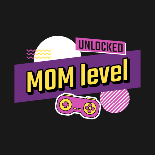 Mom level unlocked T-Shirt