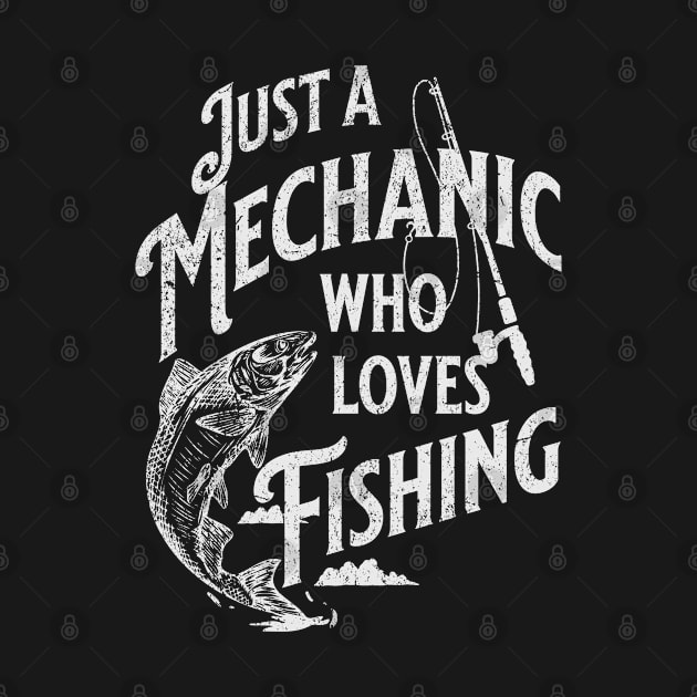 Just A Mechanic Who Loves Fishing Distressed by jiromie