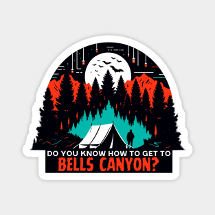 Do you know how to get to Bells Canyon? MRBALLEN MR BALLEN MR.BALLEN MR. BALLEN PODCAST YOUTUBE LUNGY missing 411, MERCH, STORE, SHOP, SHIRT, TEE, MUG, HAT, HOODIE, GIFT, STICKER, Bell’s, strange dark and mysterious Magnet