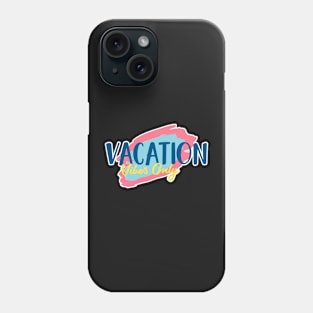 Vacation Vibes Phone Case