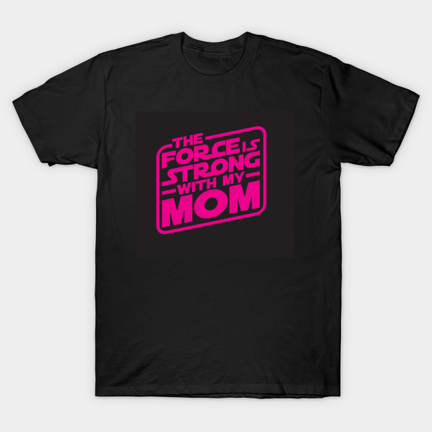 Discover THE FORCE - Mommy - T-Shirt