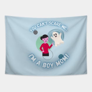 You Can't Scare Me I'm a Boy Mom Tapestry