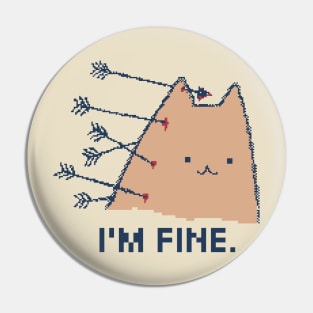 I'm Fine 80s Pixel Art Cat Pin