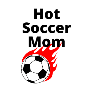 Hot Soccer Mom T-Shirt