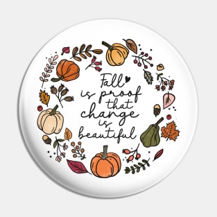 Fall is proof that change is beautiful Autumn Pin