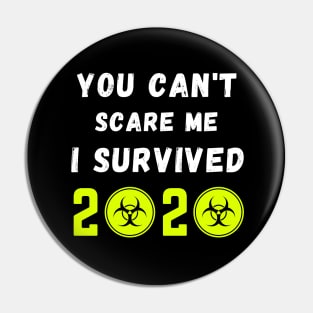 You can't scare me I survived 2020 - Funny Festive Gift Pin