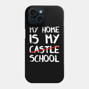 My home is my castle school Phone Case