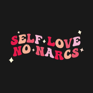 Self Love No Narcs (groovy pink aesthetic) T-Shirt
