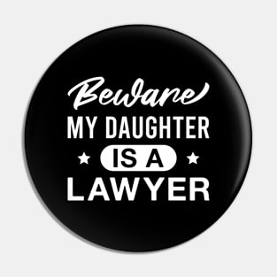 Beware My Daughter Is a Lawyer Pin