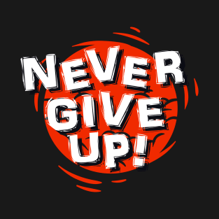 Ver'Biage - Never Give Up T-Shirt T-Shirt